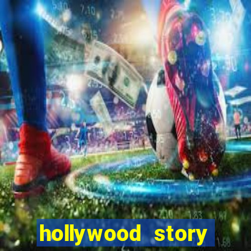 hollywood story dinheiro infinito